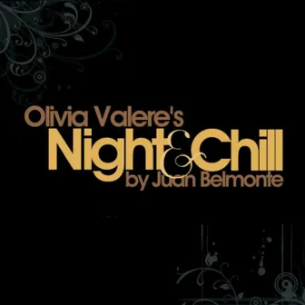 Olivia Valere's Night & Chill by Juan Belmonte