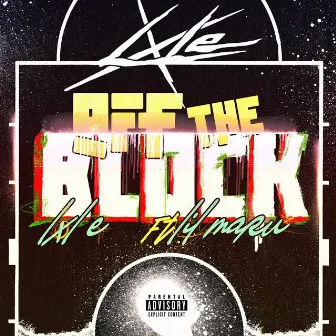 Off the Block (with Lil Maru) by LxL E