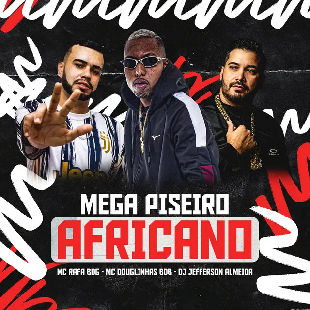 MEGA PISEIRO AFRICANO