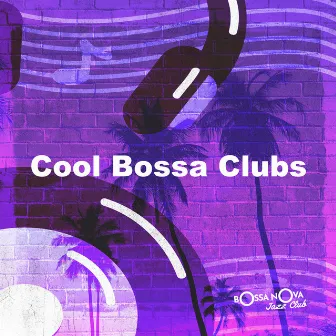 Cool Bossa Clubs by Bossa Nova Jazz Club