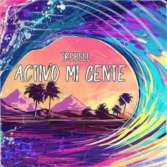 Activo Mi Gente by Treboll