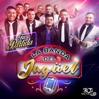 Tu Partida by La Banda Del Jagüel