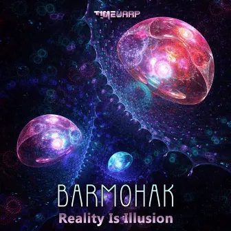 Reality Is Illusion by Barmohak