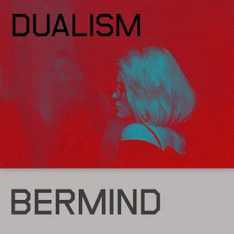 Dualism by Bermind