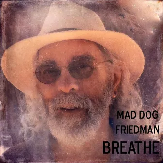 Breathe by Mad Dog Friedman