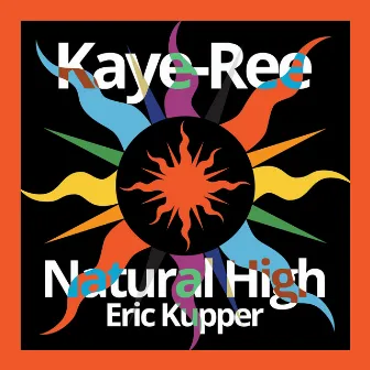 Natural High (Eric Kupper's Mix) by Kaye-Ree