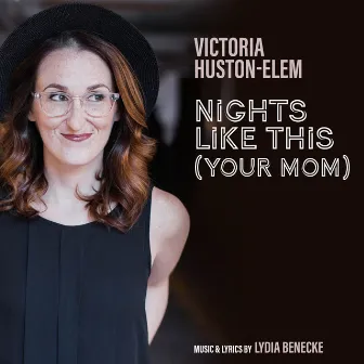 Nights Like This (Your Mom) by Victoria Huston-Elem