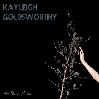 All These Miles by Kayleigh Goldsworthy