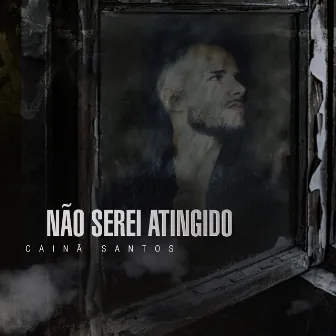 Não Serei Atingido by Cainã Santos