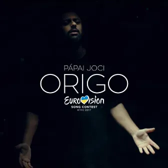 Origo (Eurovision Version) by Pápai Joci