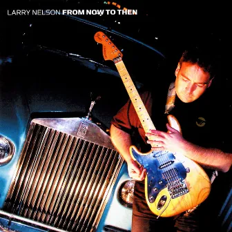 From Now to Then by Larry Nelson