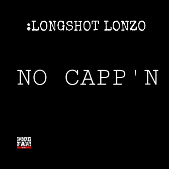 NO CAPP’N by LONGSHOT LONZO