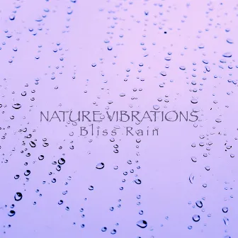 Bliss Rain by Nature Vibrations