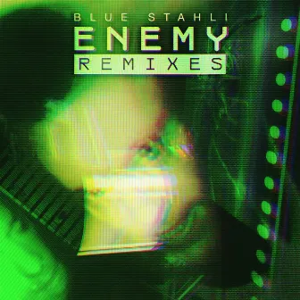 Enemy (Remixes) by Blue Stahli