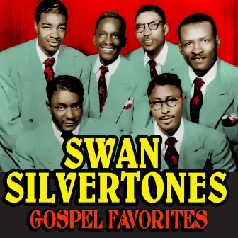 Gospel Favorites by Swan Silvertones