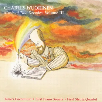 Wuorinen: Music of 2 Decades, Vol. 3 - Time's Encomium / Piano Sonata No. 1 / String Quartet No. 1 by 