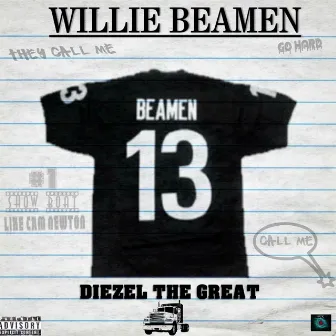 Willie Beamen by DIEZEL THE GREAT