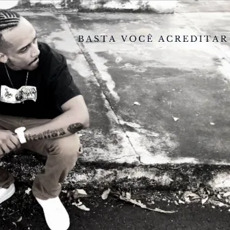 Basta Você Acreditar by Noriyuki