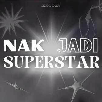 Nak jadi Superstar by zixcozy