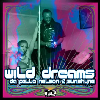 Wild Dream by Da Fella Nelson