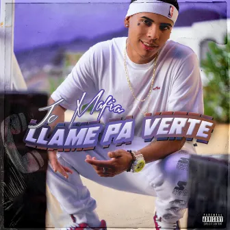 Llame Pa Verte by Jc Mafia