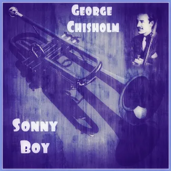 Sonny Boy by George Chisholm