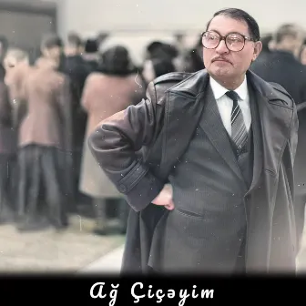 Ağ Çiçəyim by Gülağa Məmmədov