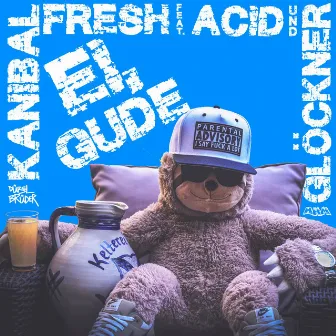 Ei, Gude by Acid