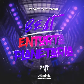 Beat Entorta Planetaria by Mc Santt