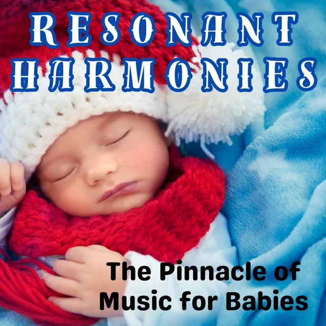 Resonant Harmonies: The Pinnacle of Music for Babies