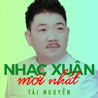 Nhạc xuân mới nhất Tài Nguyễn by Tài Nguyễn