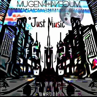 Just Music by Mugen4K