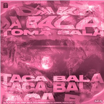 Taca a Bala -|X- Toma Bala by DJ Angeos