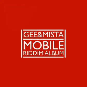 Mobile Riddim Album by Gee