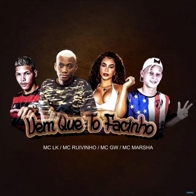 Vem Que Tô Facinho (feat. Mc Gw & MC Marsha)