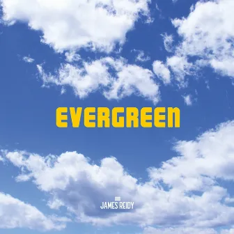 Evergreen by James Reidy