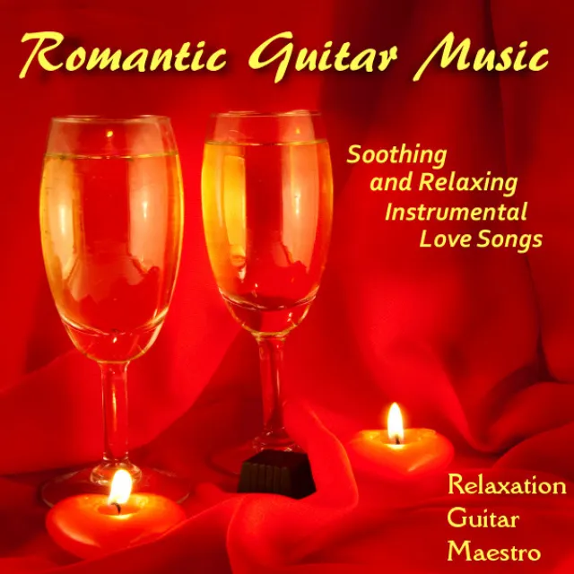 Romantic Guitar Music: Soothing And Relaxing Instrumental Love Songs