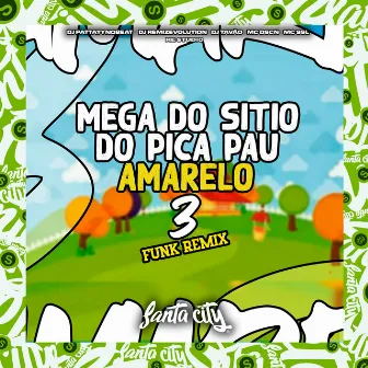 Mega do Sitio do Pica Pau Amarelo 3 [Funk Remix] by DJ TAVÃO