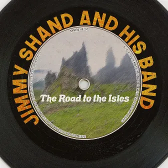 The Road to the Isles by Jimmy Shand And His Band