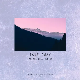 Take Away by Fanfara Electronica