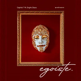 Egoiste by Orgito Dapa