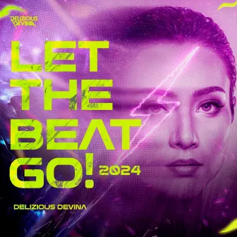 LET THE BEAT GO 2024 by Delizious Devina