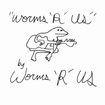 Worms 'R' Us by Worms 'R' Us