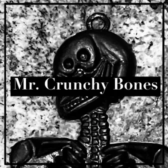 Mr. Crunchy Bones by Liquid Modern