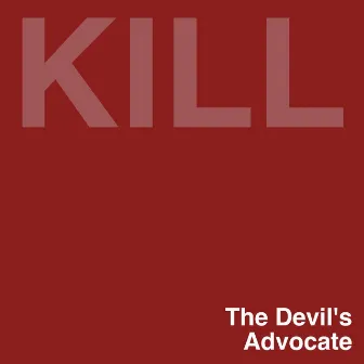 Kill by The Devil's Advocate