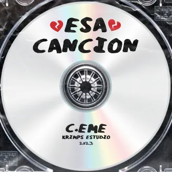 Esa Canción by C.EME