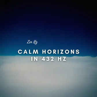 Calm Horizons in 432 Hz by 432Hz Miracle Tone