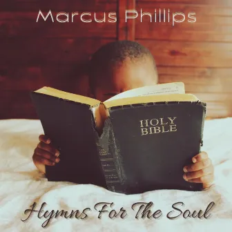 Hymns for the Soul by Marcus Phillips