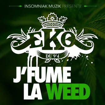 J'fume la weed by Eko du 94