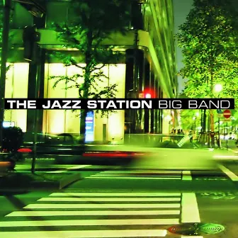 Jazz Station Big Band by The Jazz Station Big Band